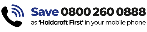 Save 0800 260 0888 as Holdcroft First in your mobile phone