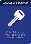 8. Collect and Deliver - Collect and deliver your repaired and valeted vehicle